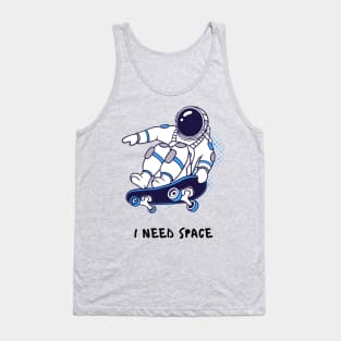 I NEED SPACE SKATERS Tank Top